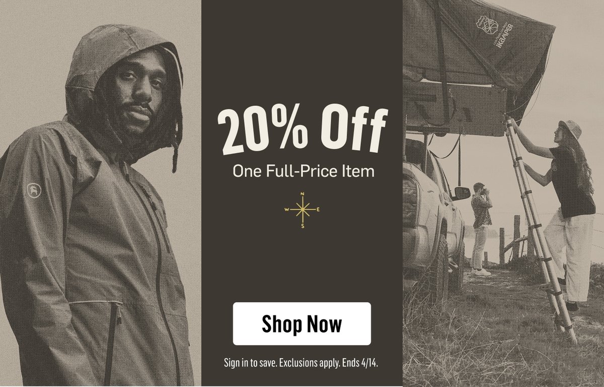 Three images create a promotional moment. The first image on the right is of a man in a rain jacket. The middle image is a promo lockup that says “20% off one full-price item. Sign in to save. Exclusions apply. Ends 4/14.” The final image on the left is of a woman climbing a ladder to a rooftop tent. 